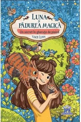 Luna si padurea magica. Volumul 2: Un secret in gherute de pisica