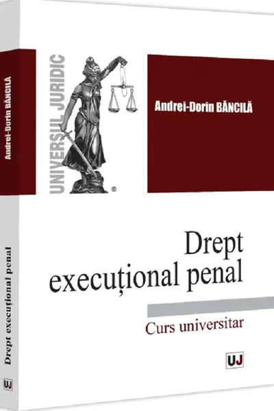 Drept executional penal. Curs universitar