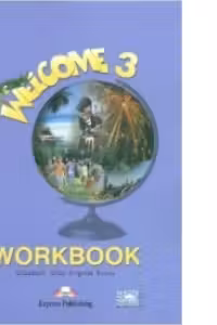 Welcome 3 WorkBook. Caiet curs limba engleza