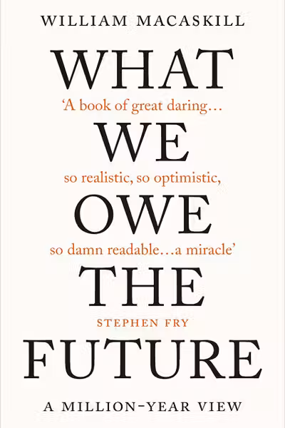 What We Owe The Future