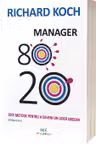 Manager 80/20. Zece metode pentru a deveni un lider grozav. ACT si Politon