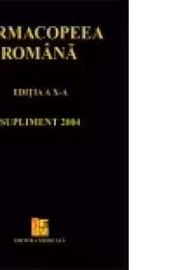 Farmacopeea romana editia a X-a. Supliment 2004
