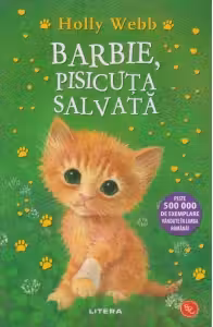 Biblioteca pentru copii. BARBIE PISICUTA SALVATA. editie noua