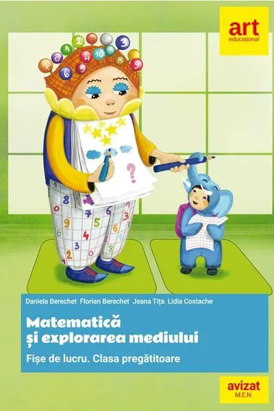 Matematica si explorarea mediului.Fise de lucru. Clasa Pregatitoare