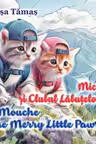 Micul Mus si Clubul Labutelor Vesele / Little Mouche and the Merry Little Paws Club