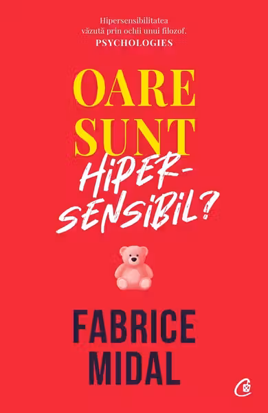 Oare sunt hipersensibil?