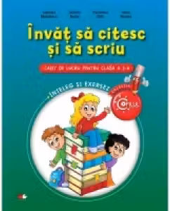 Invat sa citesc si sa scriu. Caiet de lucru pentru clasa I