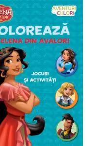 DISNEY. ELENA DIN AVALOR. Coloreaza cu Elena din Avalor. Aventuri in culori