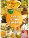 Sa ne hranim sanatos