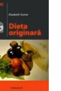 DIETA ORIGINARA SAU CUM PUTEM FI MAI SANATOSI DACA MANCAM LA FEL CA STRAMOSII NOSTRI DIN EPOCA DE PIATRA