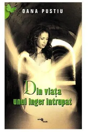 Din viața unui înger întrupat