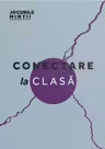Conectare la clasă. 31 de exerciții pentru a susține comunicarea sănătoasă alături de copii
