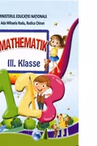 Matematica. Manual pentru clasa a III-a limba germana