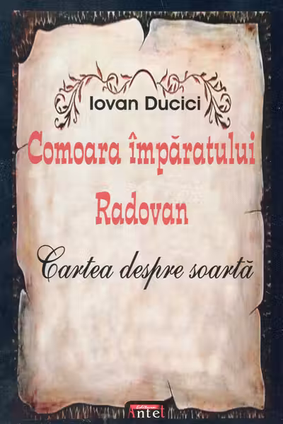 Comoara Împăratului Radovan. Cartea despre soartă