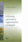 Utilizarea rationala si regenerativa a energiei