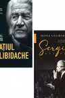 Pachet 2 carti: Spatiul Celibidache si Sergiu altfel... - Stejarel Olaru, Ioana Celibidache