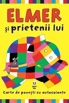Elmer si prietenii lui. Carte de povesti cu autocolante