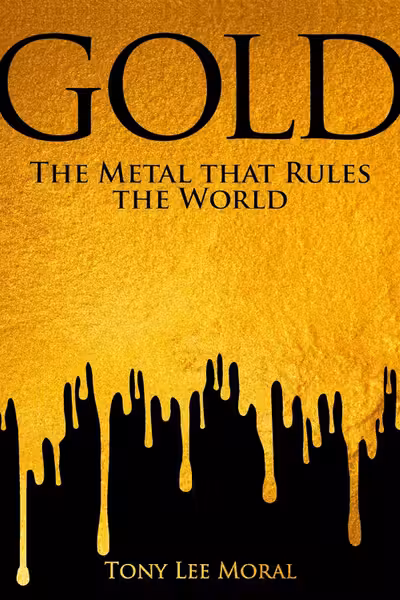 Gold: The Metal That Rules The World