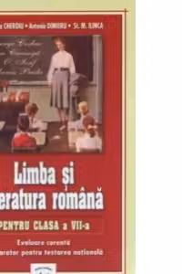 Limba si literatura romana. Evaluare curenta pentru clasa a VII-a (Preparator pentru testarea nationala)