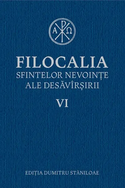 Filocalia 6 Sfintelor nevoințe ale desăvârșirii