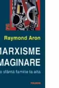 Marxisme imaginare. De la o sfinta familie la alta