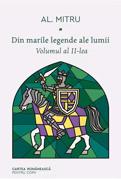 Din marile legende ale lumii. Vol AL II