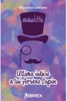 Ultima iubire a lui Arsene Lupin