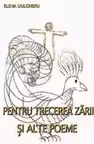 Pentru trecerea zarii si alte poeme