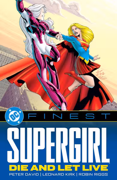 DC Finest: Supergirl: Die and Let Live