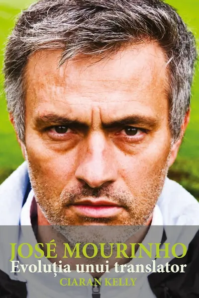 Jose Mourinho. Evoluția unui translator