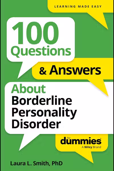 100 Questions & Answers About Borderline Personality Disorder For Dummies