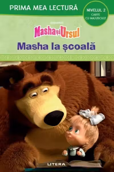 MASHA SI URSUL . MASHA LA SCOALA. Prima mea lectura. Carte cu majuscule (nivelul 2)