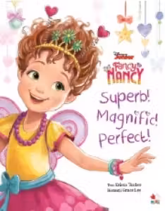 DISNEY. FANCY NANCY. Superb! Magnific! Perfect!