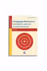 Pedagogia Montessori. Intelegere, aplicare si experimentare