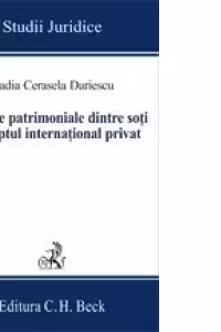 Relatiile patrimoniale dintre soti in dreptul international privat. Editia I