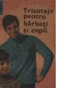 Tricotaje pentru barbati si copii