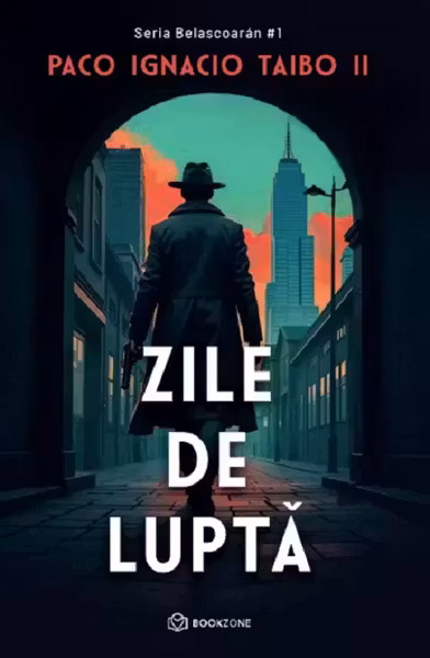 Zile de lupta 1 (seria Belascoaran)