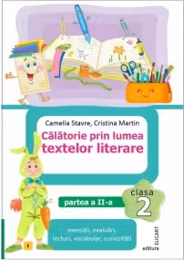 Călătorie prin lumea textelor literare. Clasa a II-a. Partea a 2-a (E)