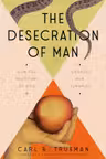 The Desecration of Man