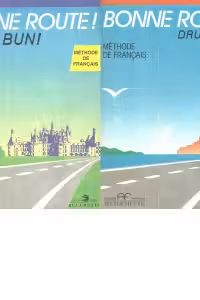 Bonne route! Limba franceza, vol. I si II (cls.a IX-a - a XII-a)