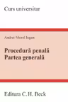 Procedura penala. Partea generala. Curs universitar Ed.2023