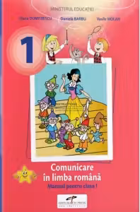 Comunicare in limba romana. Manual pentru clasa I