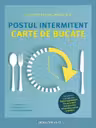 Postul intermitent. Carte de bucate