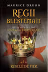 Regii blestemati. Regele de fier. VOL. 1.