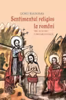 Sentimentul religios la români. Sec. XVII–XX. O privire istorică