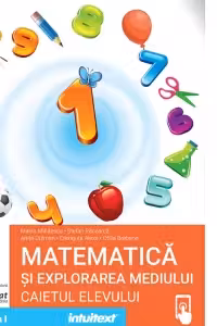 Matematica si explorarea mediului. Caietul elevului clasa 1 - Mirela Mihaescu