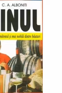 Vinul - cea mai sanatoasa si mai nobila dintre bauturi
