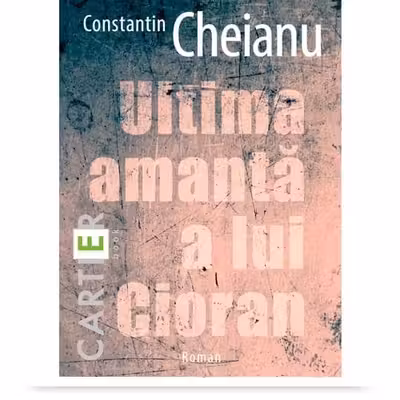 Ultima amantă a lui Cioran