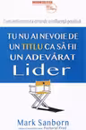 Tu nu ai nevoie de un titlu ca sa fii un adevarat lider