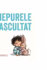 Iepurele a ascultat